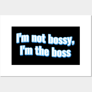 I'm not bossy Posters and Art